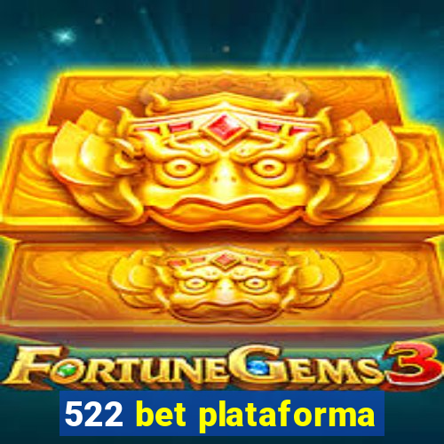 522 bet plataforma